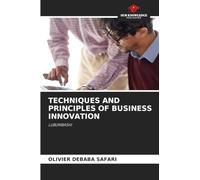Techniques and Principles of Business Innovation