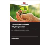 Techniques avancées d'hydrogénation: Cet ouvrage présente des techniques récemment mises au point pour une passivation à l'hydrogène efficace
