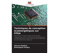 Techniques de conception écoénergétiques sur FPGA: Objectif de conception à faible consommation d'énergie avec mise à l'échelle de la capacité, prise ... LVCMOS IO et mise à l'échelle de la fréquence