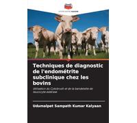 Techniques de diagnostic de l'endométrite subclinique chez les bovins: Utilisation du Cytobrush et de la bandelette de leucocyte estérase