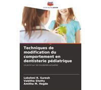 Techniques de modification du comportement en dentisterie pédiatrique: Le point sur les modalités actuelles