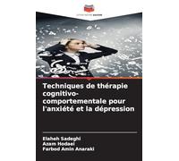 Techniques de thérapie cognitivo-comportementale pour l'anxiété et la dépression