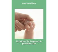 Techniques for beginners in palliative care