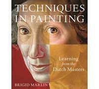 Techniques in Painting: Learning from the Dutch Masters
