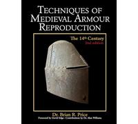 Techniques of Medieval Armour Reproduction: The 14th Century