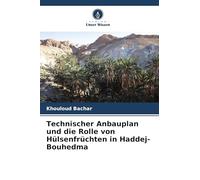 Technischer Anbauplan und die Rolle von Hülsenfrüchten in Haddej-Bouhedma
