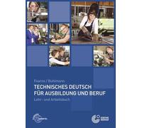 Technisches Deutsch für Ausbildung und Beruf: Lehr- und Arbeitsbuch