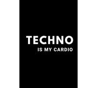 TECHNO IS MY CARDIO: Dot Grid Notebook | 120 Pages | 6x9" | Rave-Inspired Journal for Notes, Sketches, and Creative Planning