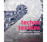Techno Textiles 2: revolutionary fabrics for fashion and design