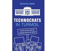 Technocrats in Turmoil: The Fed, the ECB, and the Changing Politics of Money