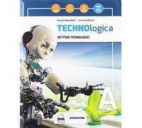 Technologica. Con tecnologia in sintesi. Per la Scuola media. Con Contenuto digitale per accesso online. Con Contenuto digitale per download. Con DVD-ROM (Vol. A)