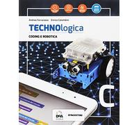 Technologica. Per la Scuola media. Con e-book. Con espansione online. Coding e robotica (Vol. C)