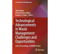 Technological Advancements in Waste Management: Challenges and Opportunities: Select Proceedings of TAWMCO 2023: 542