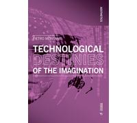 Technological destinies of the imagination - Montani Pietro