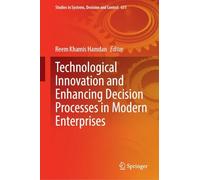 Technological Innovation and Enhancing Decision Processes in Modern Enterprises