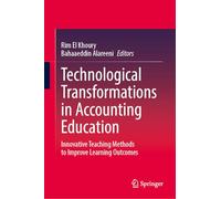 Technological Transformations in Accounting Education: Innovative Teaching Methods to Improve Learning Outcomes