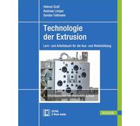 Technologie der Extrusion: Lern- und Arbeitsbuch für die Aus- und Weiterbildung