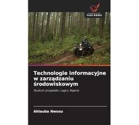 Technologie informacyjne w zarz¿dzaniu ¿rodowiskowym: Studium przypadku: Lagos, Nigeria