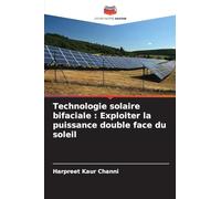 Technologie solaire bifaciale : Exploiter la puissance double face du soleil