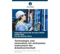 Technologie und Innovation als wirksames Instrument der Arbeitssicherheit: Eine Bewertung der beruflichen Risiken in der Bauindustrie