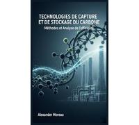 Technologies de Capture et de Stockage du Carbone: Méthodes et Analyse de l'efficacité