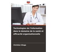 Technologies de l'information dans le domaine de la santé et efficacité organisationnelle