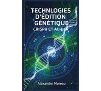 Technologies d'édition Génétique: CRISPR et au-delà