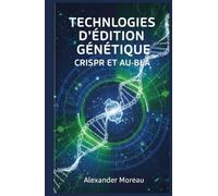 Technologies d'édition Génétique: CRISPR et au-delà