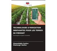 TECHNOLOGIES D'IRRIGATION INNOVANTES POUR LES TERRES DE PIÉMONT: Technologies d'irrigation innovantes