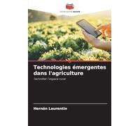 Technologies émergentes dans l'agriculture: Technifier l'espace rural