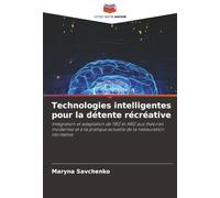 Technologies intelligentes pour la détente récréative: Intégration et adaptation de TRIZ et ARIZ aux théories modernes et à la pratique actuelle de la restauration récréative