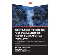 TECHNOLOGIES NUMÉRIQUES POUR L'ÉVALUATION DES RISQUES D'AVALANCHE AU KAZAKHSTAN: GÉOMORPHOMÉTRIE, TÉLÉDÉTECTION ET MODÉLISATION DES PROCESSUS