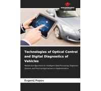 Technologies of Optical Control and Digital Diagnostics of Vehicles: Models and Algorithms for Intelligent Data Processing, Diagnostic Systems, and Practical Approaches to Implementation