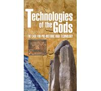 Technologies of the Gods: Case for Pre-Historic