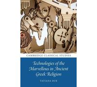 Technologies of the Marvellous in Ancient Greek Religion