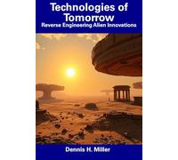 Technologies of Tomorrow: Reverse Engineering Alien Innovations