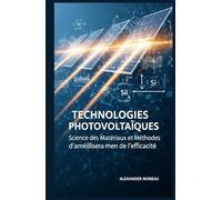 Technologies Photovoltaïques: Science des Matériaux et Méthodes d'amélioration de l'efficacité