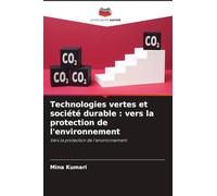 Technologies vertes et société durable : vers la protection de l'environnement: Vers la protection de l'environnement