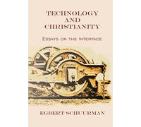 Technology and Christianity: Essays on the Interface