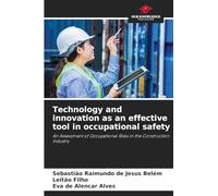 Technology and innovation as an effective tool in occupational safety: An Assessment of Occupational Risks in the Construction Industry
