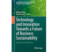 Technology and Innovation Towards a Future of Business Sustainability: Insights in the Digital Age