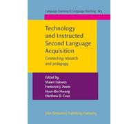 Technology and Instructed Second Language Acquisition: Connecting research and pedagogy: 63
