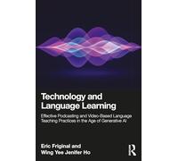 Technology and Language Learning: Effective Podcasting and Video-Based Language Teaching Practices in the Age of Generative AI