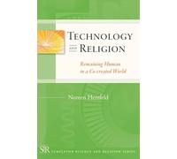 Technology and Religion: Remaining Human in a Co-Created World