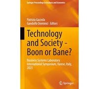 Technology and Society - Boon or Bane?: Business Systems Laboratory International Symposium, Varese, Italy, 2025