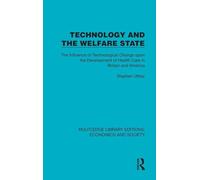 Technology and the Welfare State: The Influence of Technological Change upon the Development of Health Care in Britain and America
