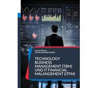 Technology Business Management (TBM) und IT Financial Malangement (ITFM): Erfolgreiches IT-Finanzmanagement: Transparenz, Kontrolle und strategische Planung: 16