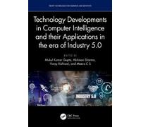 Technology Developments in Computer Intelligence and their Applications in the era of Industry 5.0