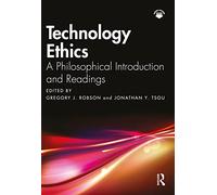 Technology Ethics: A Philosophical Introduction and Readings