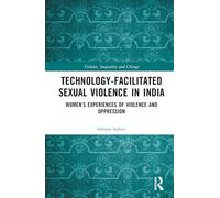 Technology-Facilitated Sexual Violence in India: Women’s experiences of Violence and Oppression